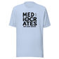 Mediocrates Everyday T-Shirt