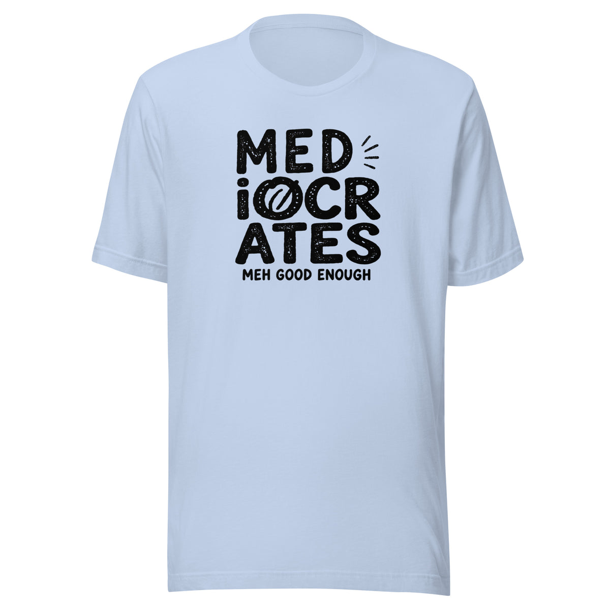 Mediocrates Everyday T-Shirt