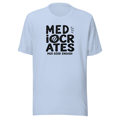 Mediocrates Everyday T-Shirt
