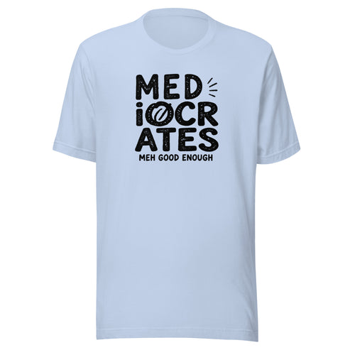Mediocrates Everyday T-Shirt