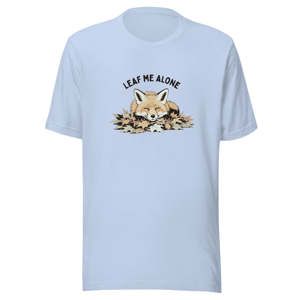 Leaf Me Alone (Fox) Everyday T-Shirt