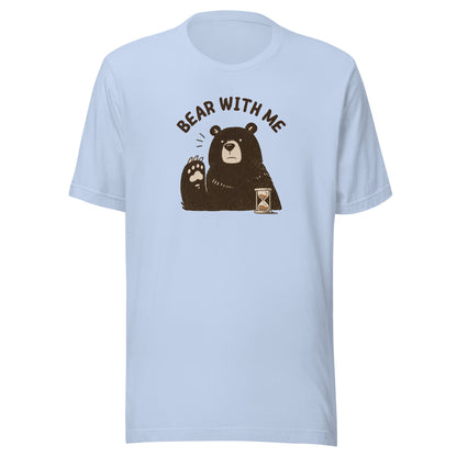 Bear with Me Everyday T-Shirt