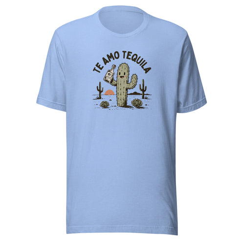 Te Amo Tequila Everyday T-Shirt