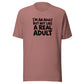 I'm an Adult But Not Like a Real Adult Everyday T-Shirt