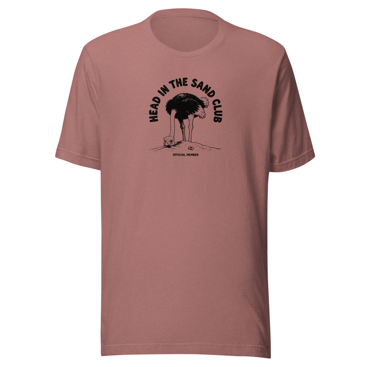 Head in the Sand Club Everyday T-Shirt