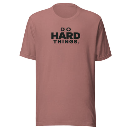 Do Hard Things Everyday T-Shirt
