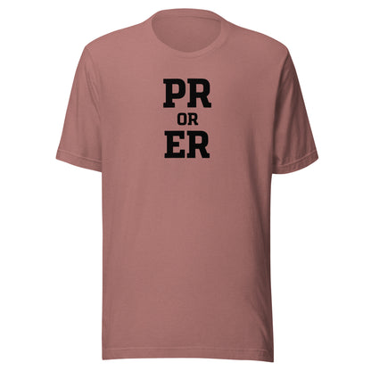 PR or ER Everyday T-Shirt