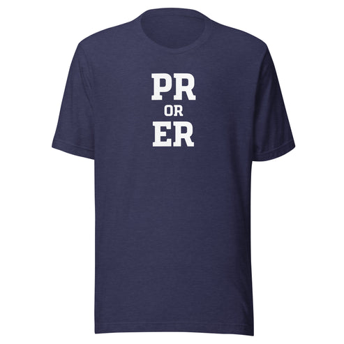PR or ER Everyday T-Shirt