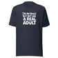 I'm an Adult But Not Like a Real Adult Everyday T-Shirt
