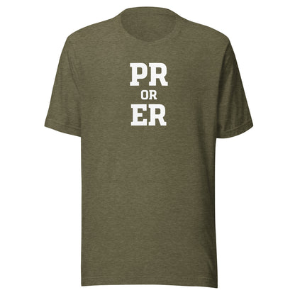 PR or ER Everyday T-Shirt