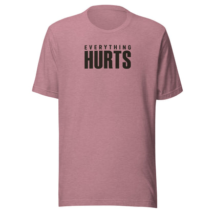 Everything Hurts Everyday T-Shirt