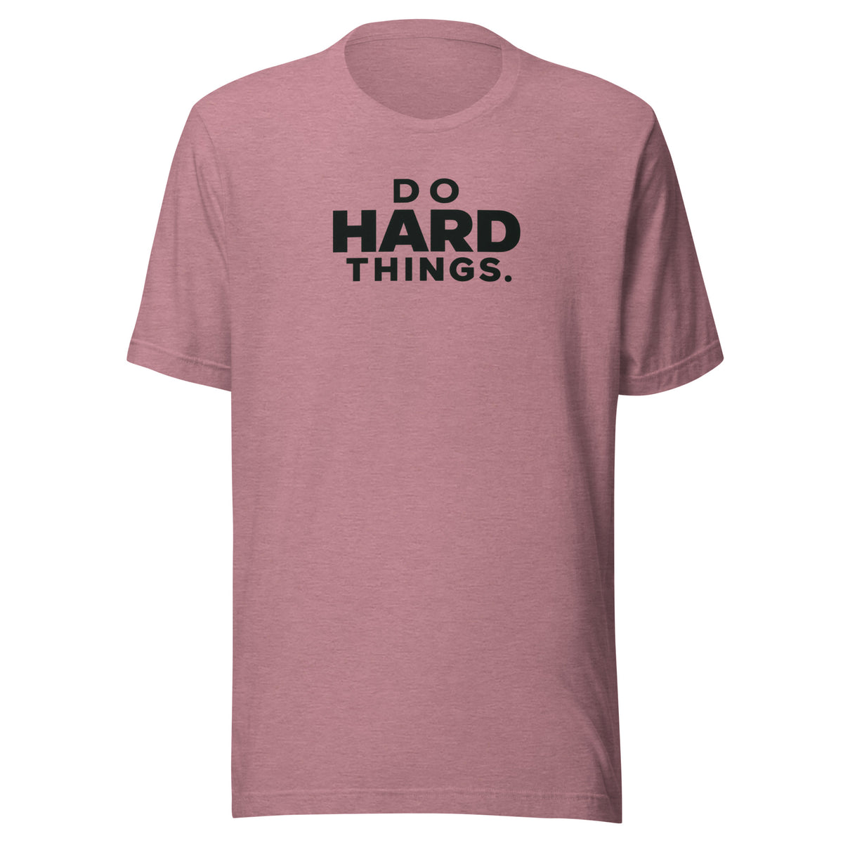Do Hard Things Everyday T-Shirt