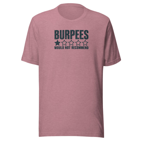 Burpees: Would Not Recommend Everyday T-Shirt