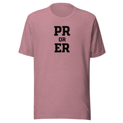 PR or ER Everyday T-Shirt