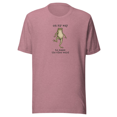 On My Way to Make the Vibes Weird Everyday T-Shirt