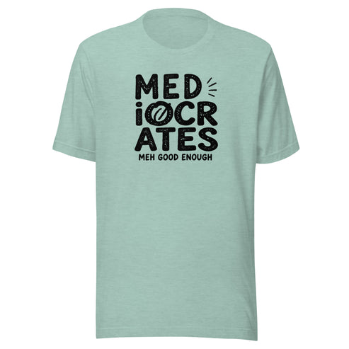 Mediocrates Everyday T-Shirt