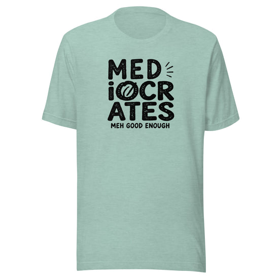 Mediocrates Everyday T-Shirt