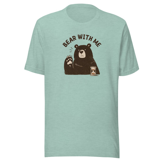 Bear with Me Everyday T-Shirt