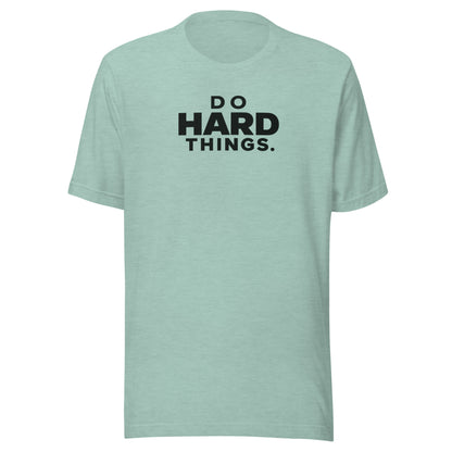 Do Hard Things Everyday T-Shirt