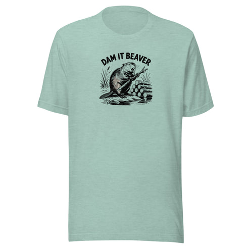 Dam It Beaver Everyday T-Shirt