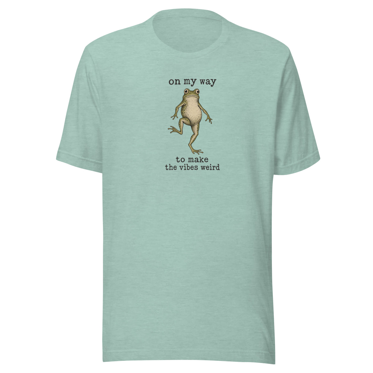 On My Way to Make the Vibes Weird Everyday T-Shirt