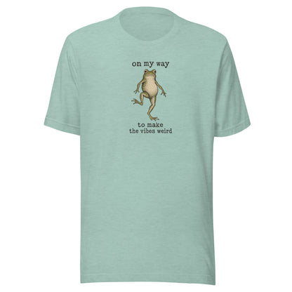 On My Way to Make the Vibes Weird Everyday T-Shirt
