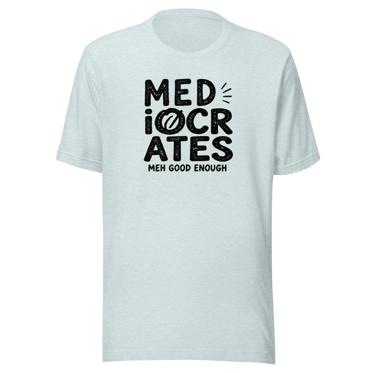 Mediocrates Everyday T-Shirt