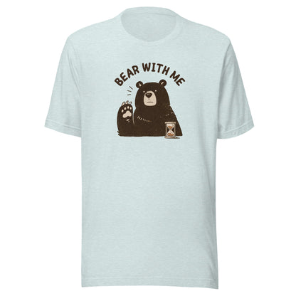 Bear with Me Everyday T-Shirt