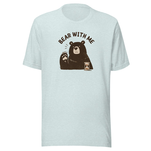 Bear with Me Everyday T-Shirt
