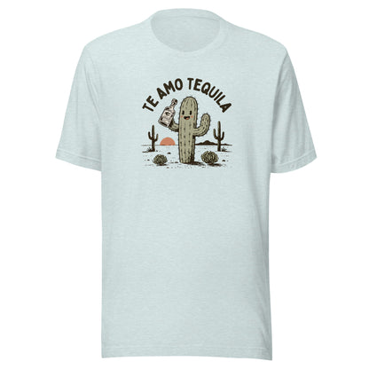 Te Amo Tequila Everyday T-Shirt