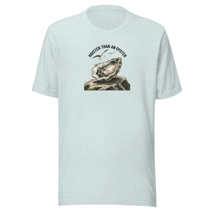 Moister Than an Oyster Everyday T-Shirt