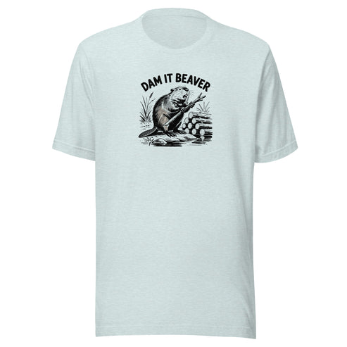 Dam It Beaver Everyday T-Shirt
