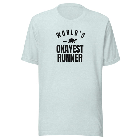 World's Okayest Runner Everyday T-Shirt