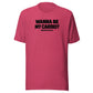 Wanna Be My Cardio? Everyday T-Shirt