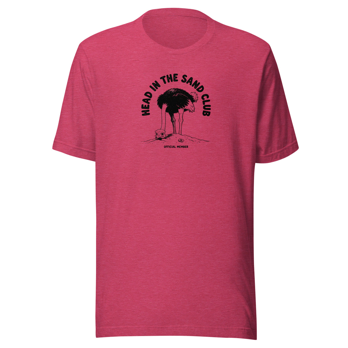 Head in the Sand Club Everyday T-Shirt