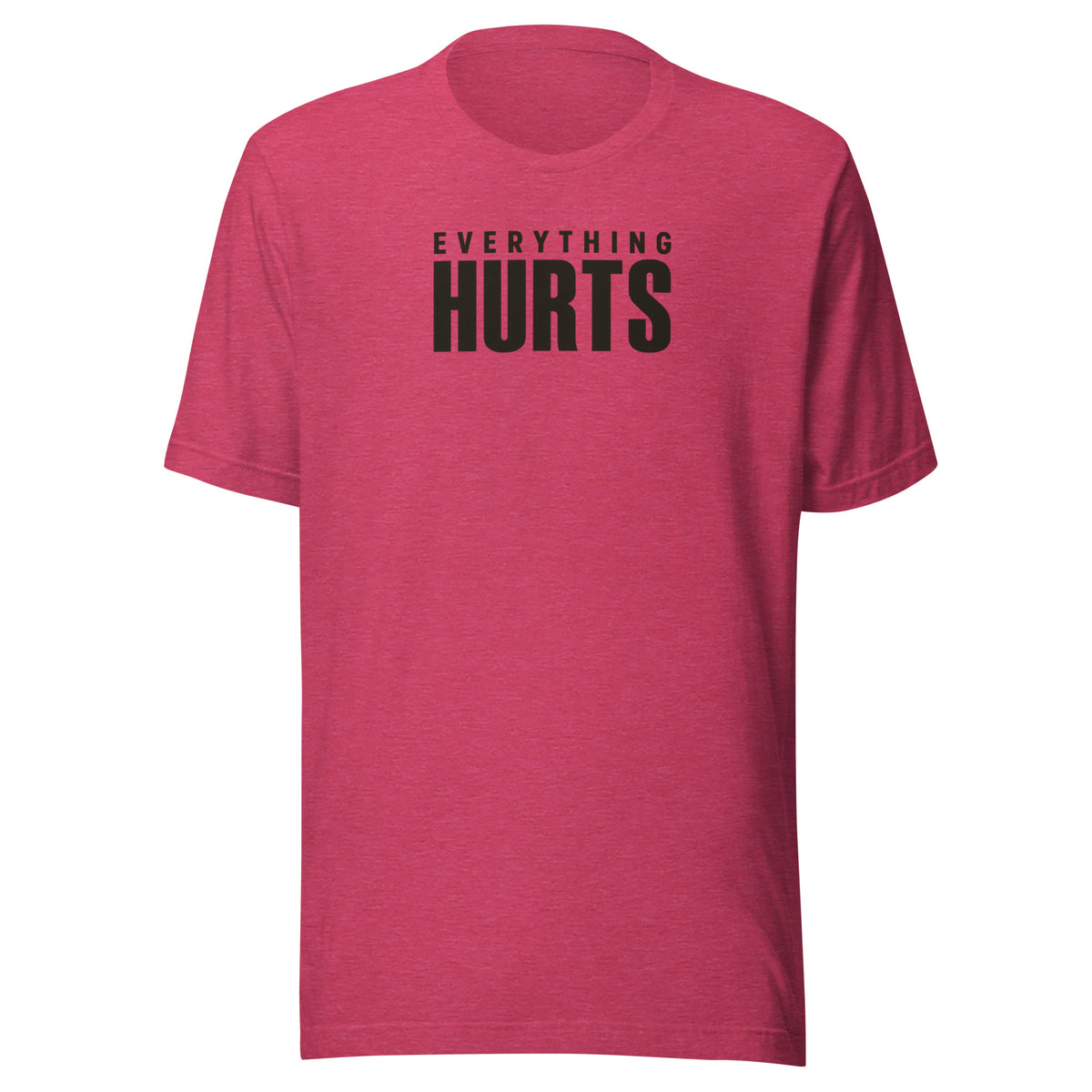 Everything Hurts Everyday T-Shirt