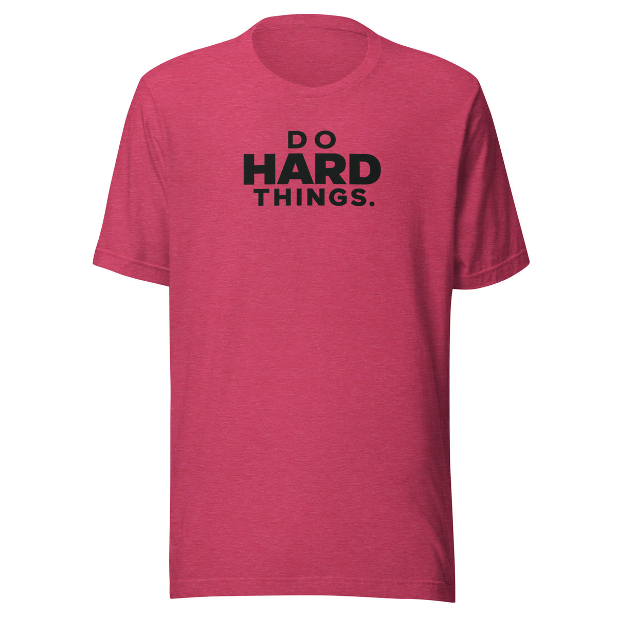 Do Hard Things Everyday T-Shirt