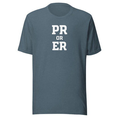 PR or ER Everyday T-Shirt