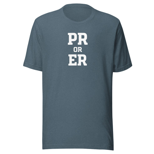 PR or ER Everyday T-Shirt