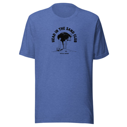 Head in the Sand Club Everyday T-Shirt