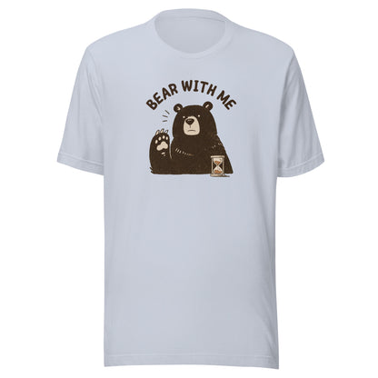 Bear with Me Everyday T-Shirt