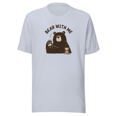 Bear with Me Everyday T-Shirt