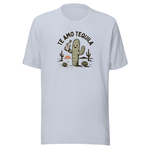 Te Amo Tequila Everyday T-Shirt