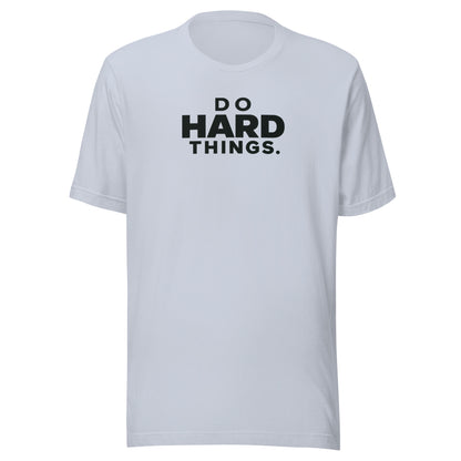 Do Hard Things Everyday T-Shirt