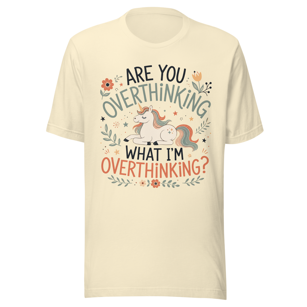 Are You Overthinking What I'm Overthinking Everyday T-Shirt - Natural