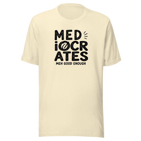 Mediocrates Everyday T-Shirt