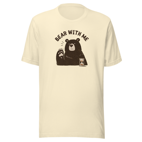 Bear with Me Everyday T-Shirt