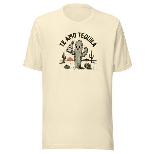 Te Amo Tequila Everyday T-Shirt