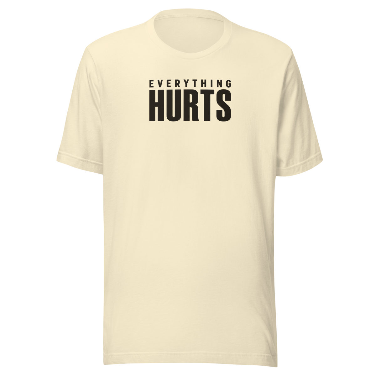 Everything Hurts Everyday T-Shirt