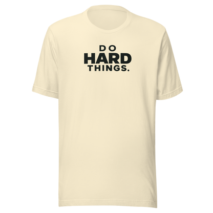 Do Hard Things Everyday T-Shirt